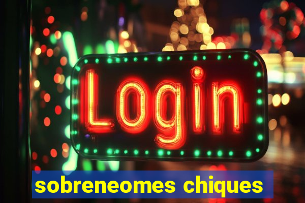 sobreneomes chiques