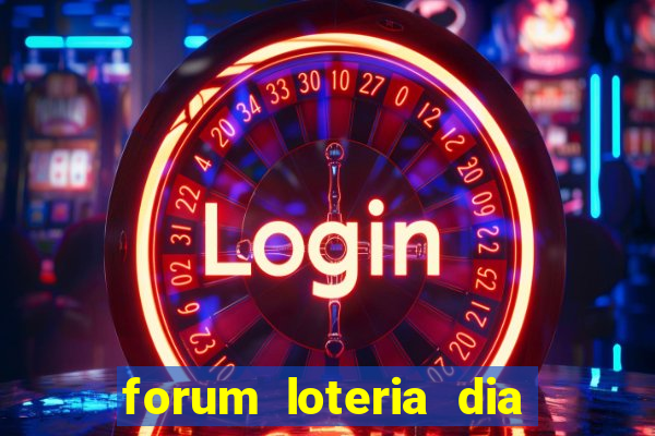 forum loteria dia de sorte