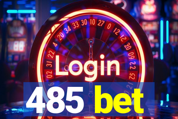 485 bet