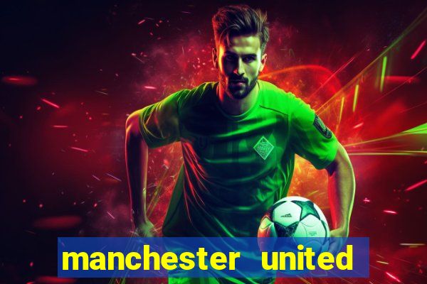 manchester united ao vivo hd