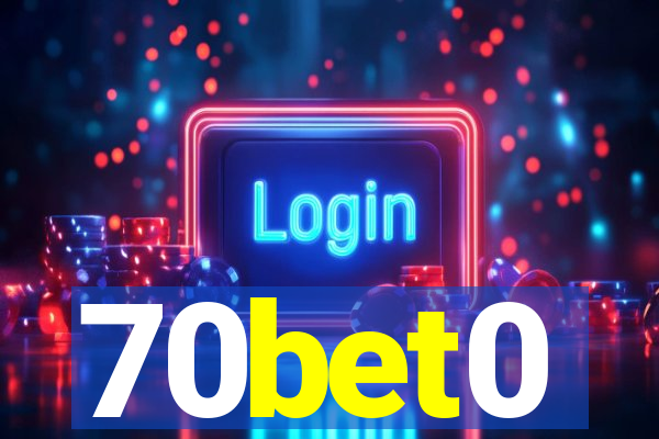 70bet0