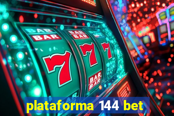 plataforma 144 bet