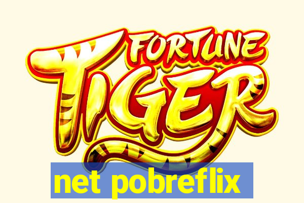 net pobreflix