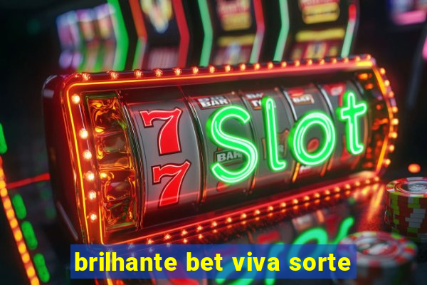 brilhante bet viva sorte