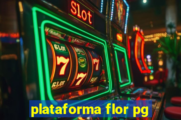 plataforma flor pg