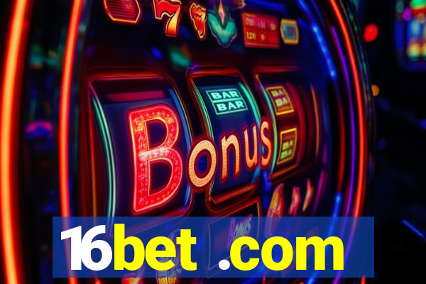 16bet .com