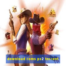 download roms ps2 torrent