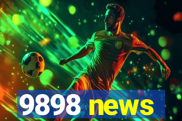 9898 news