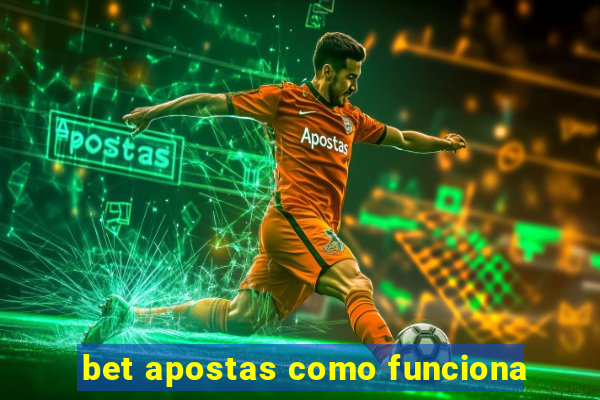 bet apostas como funciona