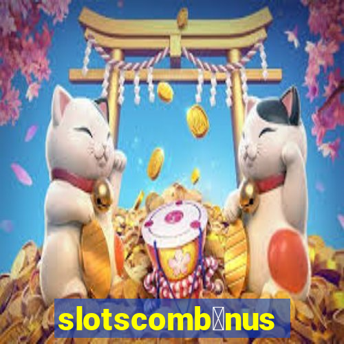 slotscomb么nus