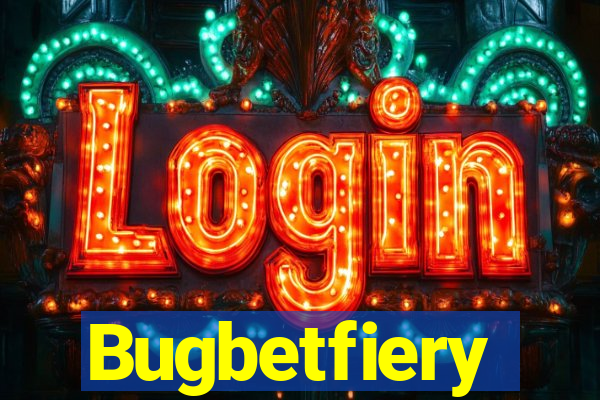 Bugbetfiery