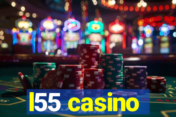 l55 casino