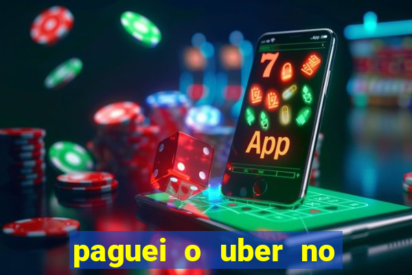 paguei o uber no pix e nao encontrou motorista