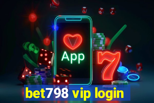 bet798 vip login