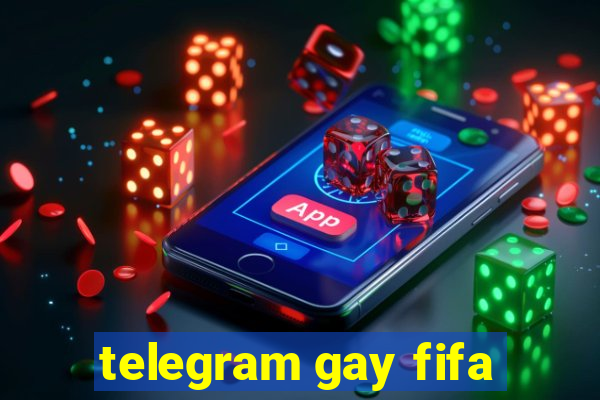 telegram gay fifa