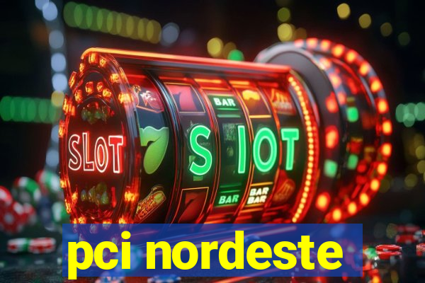 pci nordeste