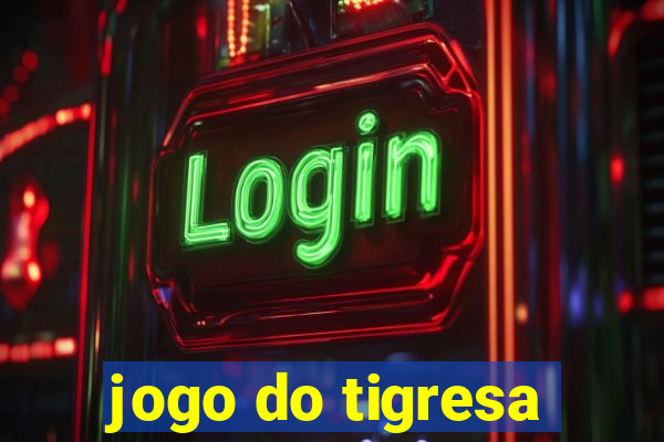 jogo do tigresa