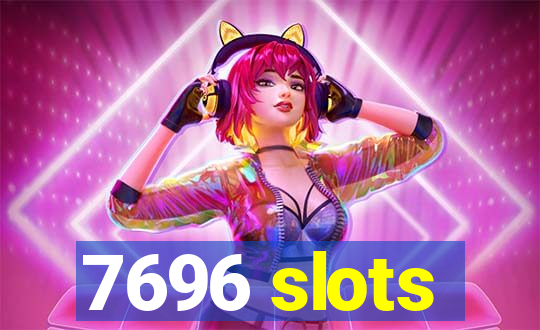 7696 slots