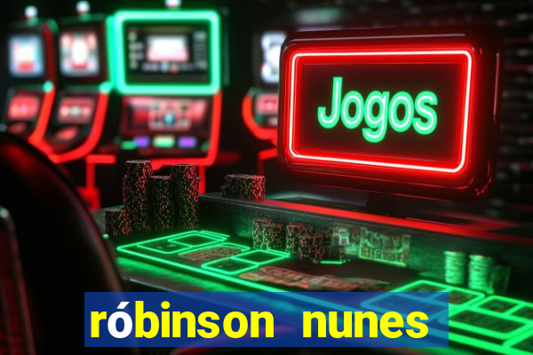 róbinson nunes empresário fortuna