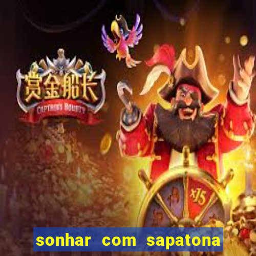 sonhar com sapatona jogo do bicho