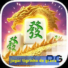 jogar tigrinho de graca