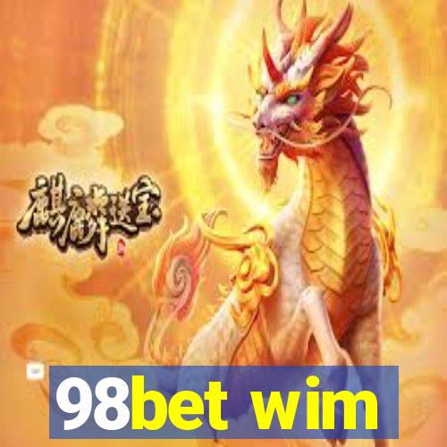 98bet wim