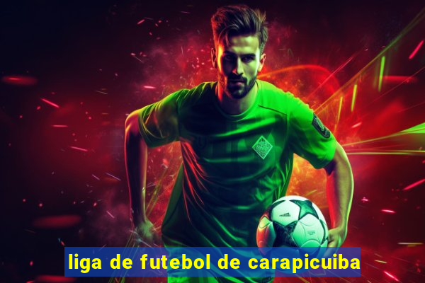 liga de futebol de carapicuiba