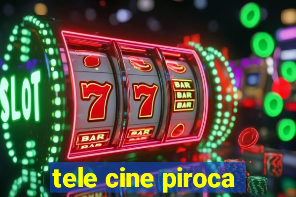 tele cine piroca