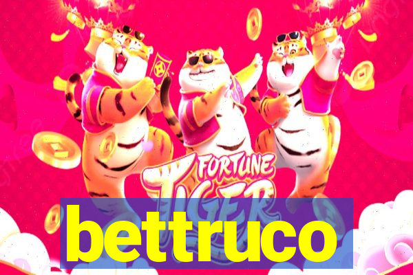 bettruco