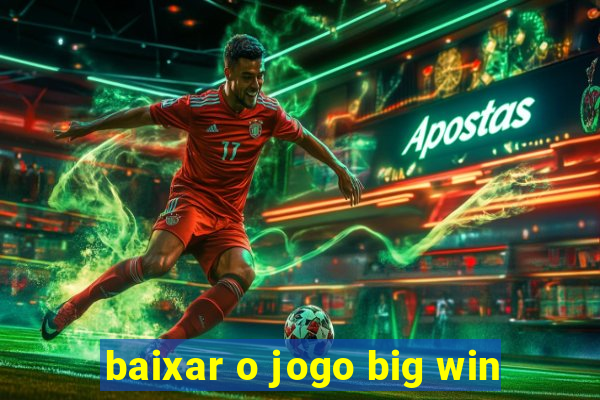 baixar o jogo big win