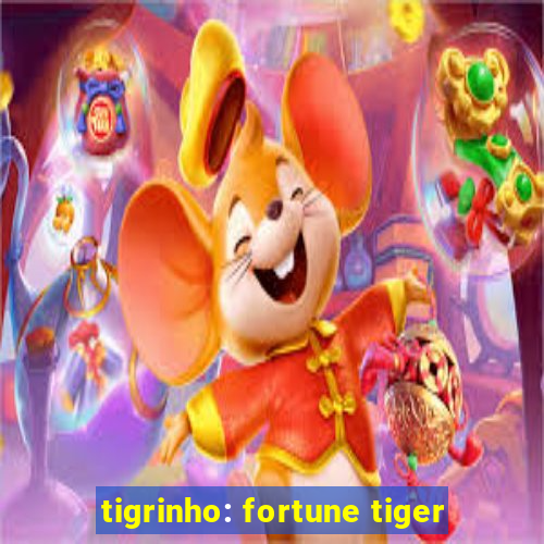 tigrinho: fortune tiger