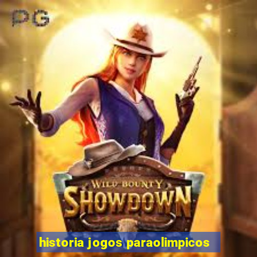 historia jogos paraolimpicos