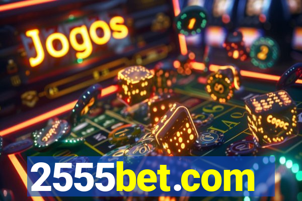 2555bet.com