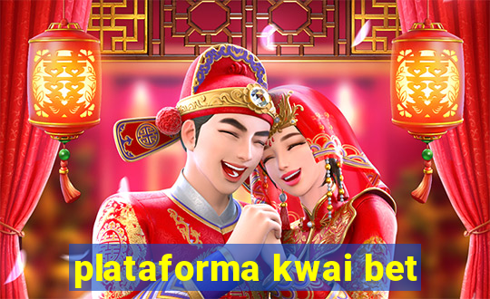 plataforma kwai bet