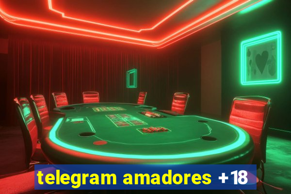 telegram amadores +18