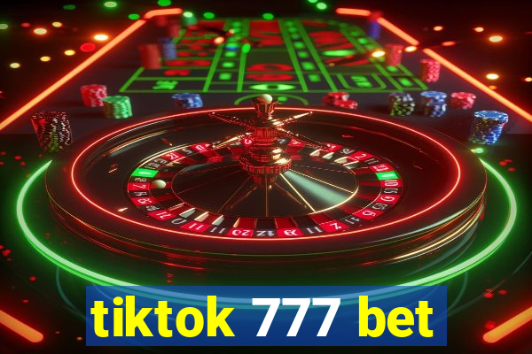 tiktok 777 bet