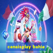 canaisplay bahia