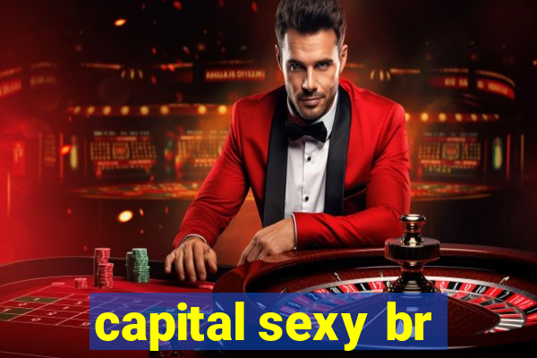 capital sexy br