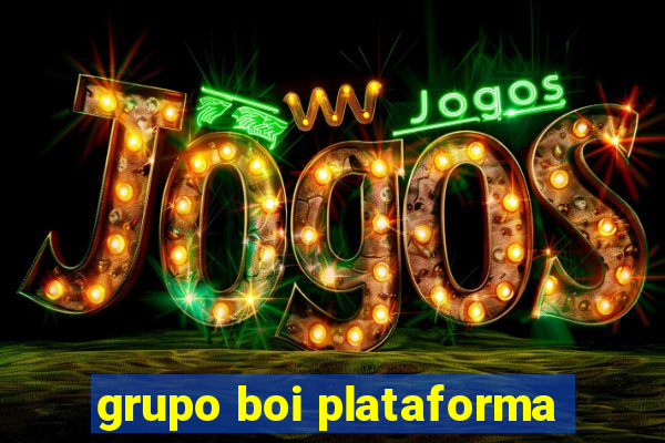 grupo boi plataforma