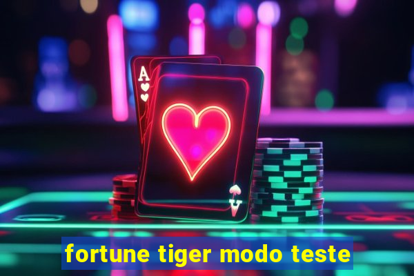 fortune tiger modo teste