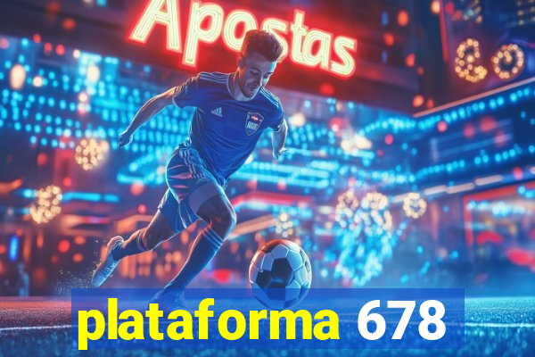 plataforma 678