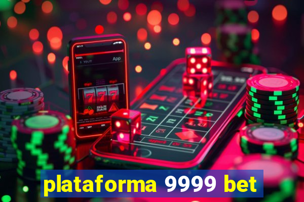 plataforma 9999 bet