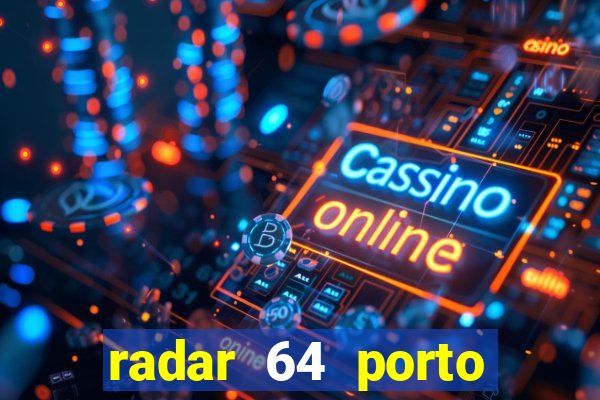 radar 64 porto seguro bahia