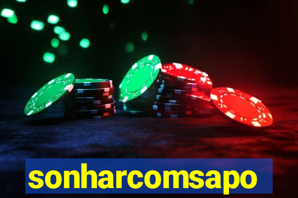 sonharcomsapo