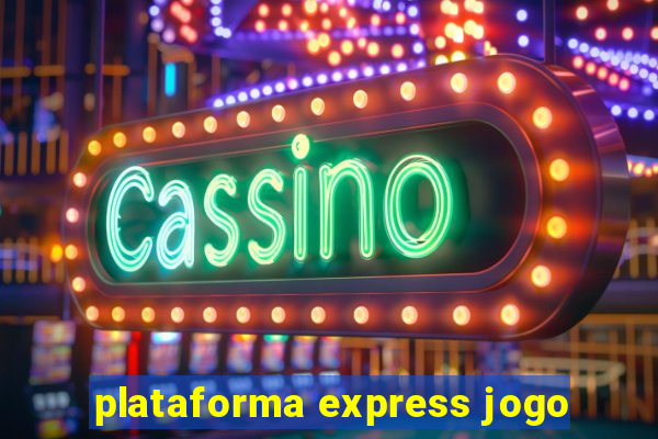 plataforma express jogo