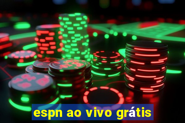 espn ao vivo grátis