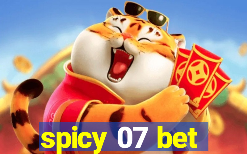 spicy 07 bet