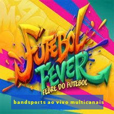 bandsports ao vivo multicanais