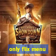 only flix menu