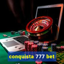 conquista 777 bet